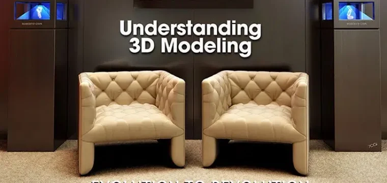 Understanding 3D Modeling | From its Evolution to Revolution