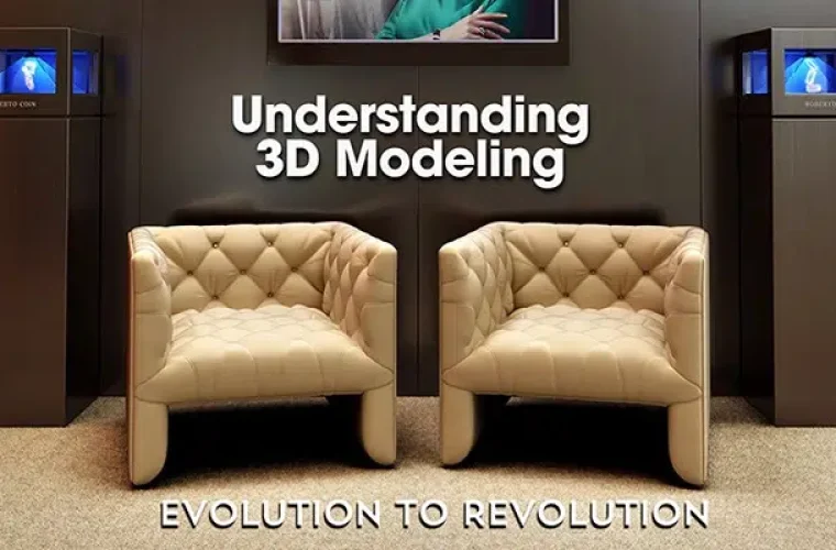 Understanding 3D Modeling | From its Evolution to Revolution